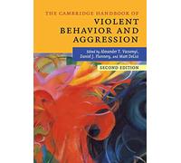 The Cambridge Handbook of Violent Behavior and Aggression (Cambridge Handbooks in Psychology)