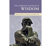 The Cambridge Handbook of Wisdom (Cambridge Handbooks in Psychology)