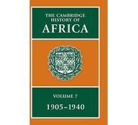 The Cambridge History of Africa: From 1905 to 1940: Volume 7