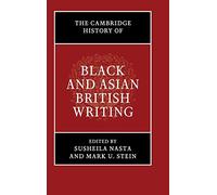 The Cambridge History of Black and Asian British Writing