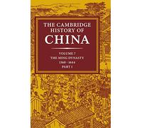 The Cambridge History of China: Volume 7: The Ming Dynasty, 1368–1644, Part 1