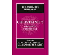 The Cambridge History of Christianity: Volume 1