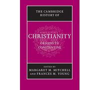 The Cambridge History of Christianity: Volume 1
