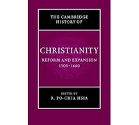 The Cambridge History of Christianity: Volume 6 – Reform and Expansion 1500–1660