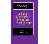 The Cambridge History of Early Medieval English Literature (The New Cambridge History of English Literature)