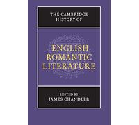 The Cambridge History of English Romantic Literature (The New Cambridge History of English Literature)