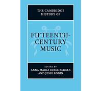 The Cambridge History of Fifteenth-Century Music (The Cambridge History of Music)