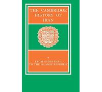 The Cambridge History of Iran: From Nadir Shah to the Islamic Republic: Volume 7