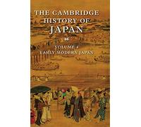 The Cambridge History of Japan: Early Modern Japan: Volume 4