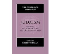 The Cambridge History of Judaism: The Middle Ages: The Christian World: 6