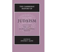 The Cambridge History of Judaism: Volume 4, The Late Roman-Rabbinic Period