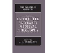 The Cambridge History of Later Gr nd Early Medieval Philosophy