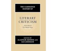 The Cambridge History of Literary Criticism: Volume 2, The Middle Ages (The Cambridge History of Literary Criticism, Series Number 2)