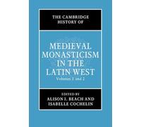 The Cambridge History of Medieval Monasticism in the Latin West 2 Volume Hardback Set (The New Cambridge History of Medieval Monasticism in the Latin West)