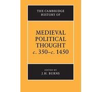 The Cambridge History of Medieval Political Thought c.350-c.1450 (The Cambridge History of Political Thought)