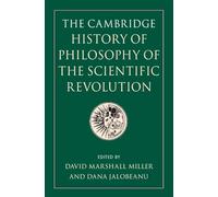 The Cambridge History of Philosophy of the Scientific Revolution