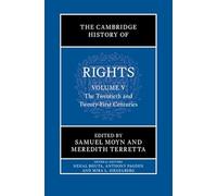 The Cambridge History of Rights: Volume 5, The Twentieth and Twenty-First Centuries