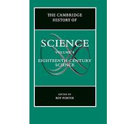 The Cambridge History of Science: Volume 4, Eighteenth-Century Science – Cambridge University Press