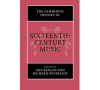 The Cambridge History of Sixteenth-Century Music (The Cambridge History of Music)
