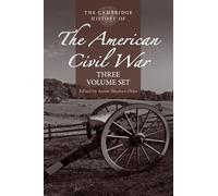 The Cambridge History of the American Civil War: Military Affairs / Affairs of the State / Affairs of the People: 1-3