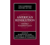 The Cambridge History of the American Revolution: Volume 1, Revolutionary Contexts