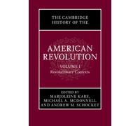 The Cambridge History of the American Revolution: Volume 1, Revolutionary Contexts