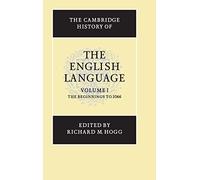The Cambridge History of the English Language: The Beginnings to 1066: Volume 1
