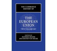 The Cambridge History of the European Union 2 Volume Hardback Set: European Integration Inside-out / European Integration Outside-in: 1-2