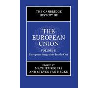 The Cambridge History of the European Union: Volume 2, European Integration Inside-Out