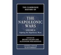 The Cambridge History of the Napoleonic Wars: Volume 2, Fighting the Napoleonic Wars