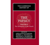 The Cambridge History of the Papacy – Volume 2: The Governance of the Church