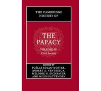 The Cambridge History of the Papacy: Volume 3, Civil Society