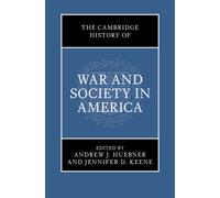 The Cambridge History of War and Society in America