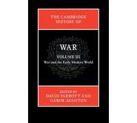 The Cambridge History of War: Volume 3, War and the Early Modern World