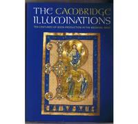The Cambridge Illuminations: Ten Centuries of Book Production in the Medieval West