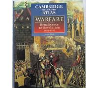The Cambridge Illustrated Atlas of Warfare: Renaissance to Revolution, 1492-1792