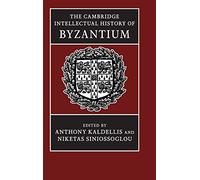 The Cambridge Intellectual History of Byzantium