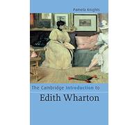 The Cambridge Introduction to Edith Wharton (Cambridge Introductions to Literature)