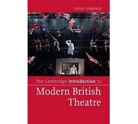 The Cambridge Introduction to Modern British Theatre