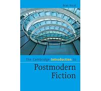 The Cambridge Introduction to Postmodern Fiction – Cambridge Introductions to Literature