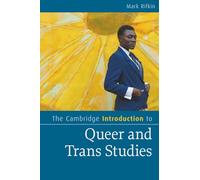 The Cambridge Introduction to Queer and Trans Studies (Cambridge Introductions to Literature)