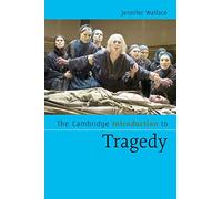 The Cambridge Introduction to Tragedy (Cambridge Introductions to Literature)