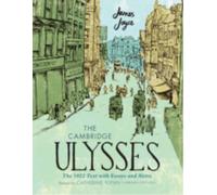 The Cambridge Ulysses: The 1922 Text with Essays and Notes : Library Edition