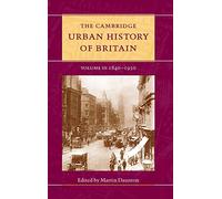 The Cambridge Urban History of Britain: 1840-1950: Volume 3