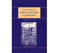 The Cambridge Urban History of Britain: Volume 2, 1540-1840