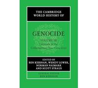 The Cambridge World History of Genocide: Volume 3 – Genocide in the Contemporary Era, 1914–2020