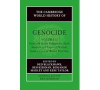 The Cambridge World History of Genocide: Volume 2, Genocide in the Indigenous, Early Modern and Imperial Worlds, from c.1535 to World War One