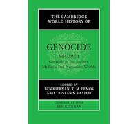 The Cambridge World History of Genocide: Volume 1, Genocide in the Ancient, Medieval and Premodern Worlds