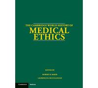 The Cambridge World History of Medical Ethics