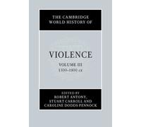 The Cambridge World History of Violence
